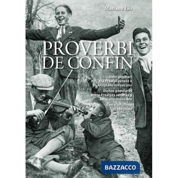 Proverbi de confin. Detti popolari tra Prealpi venete e Altopiano messicano-Dichos populares entre Prealpes vénetas y Altiplano 