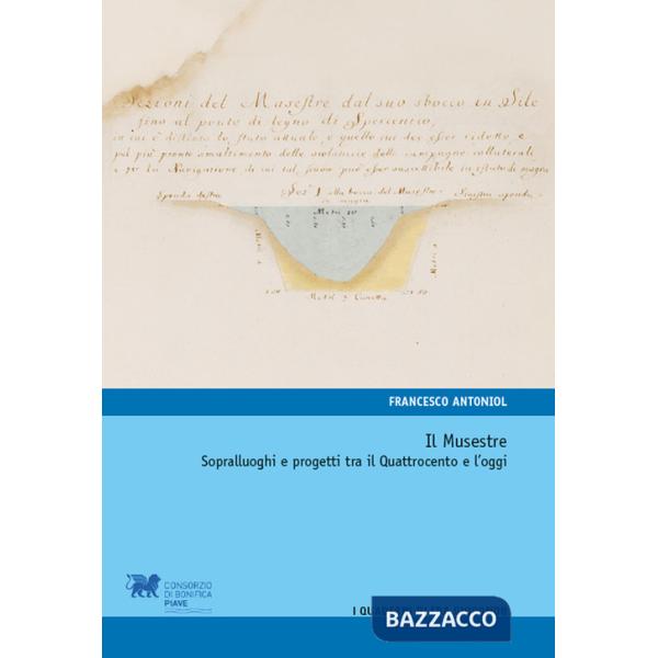 Musestre. Sopralluoghi e progetti tra il Quattrocento e l'oggi