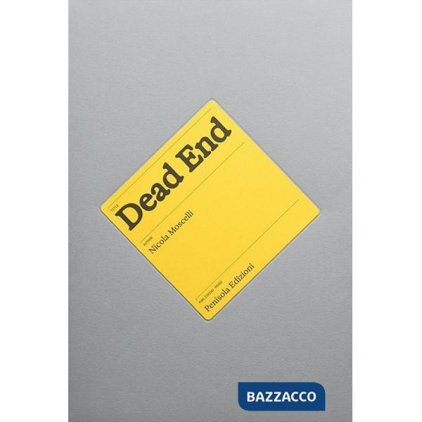Dead end. Ediz. a colori