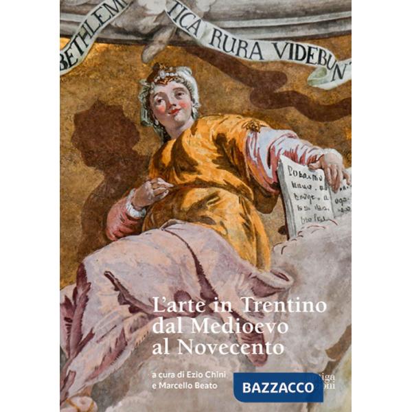 Arte in Trentino dal Medioevo al Novecento (L')