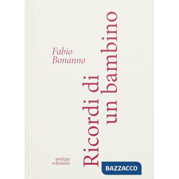 Ricordi di un bambino. Ediz. illustrata