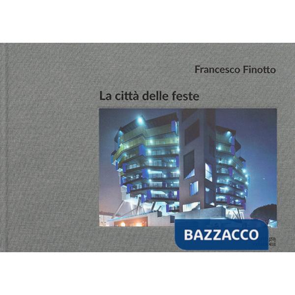 Città delle feste. Ediz. a colori (La)