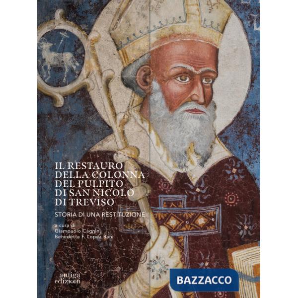 Restauro della colonna del pulpito di San Nicolò di Treviso. Storia di una restituzione (Il)
