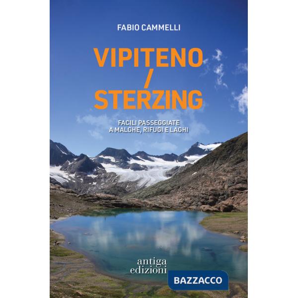 Vipiteno/Sterzing. Facili passeggiate a malghe, rifugi e laghi