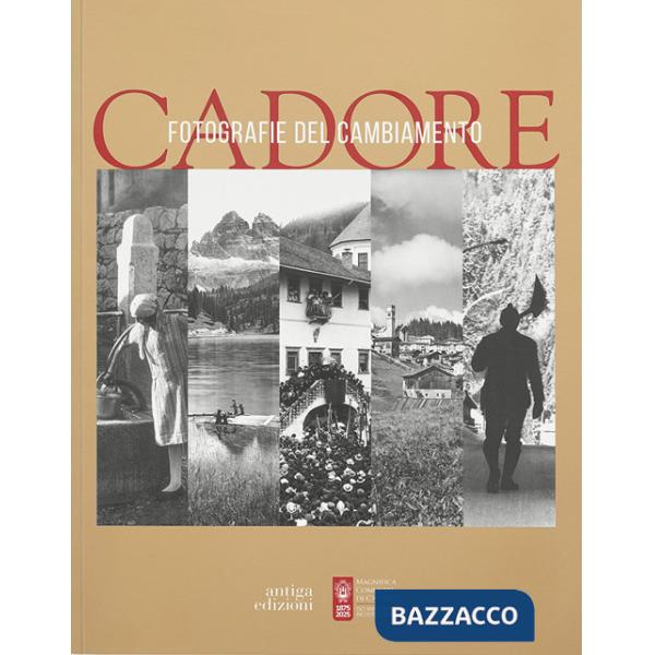 Cadore. Fotografie del cambiamento