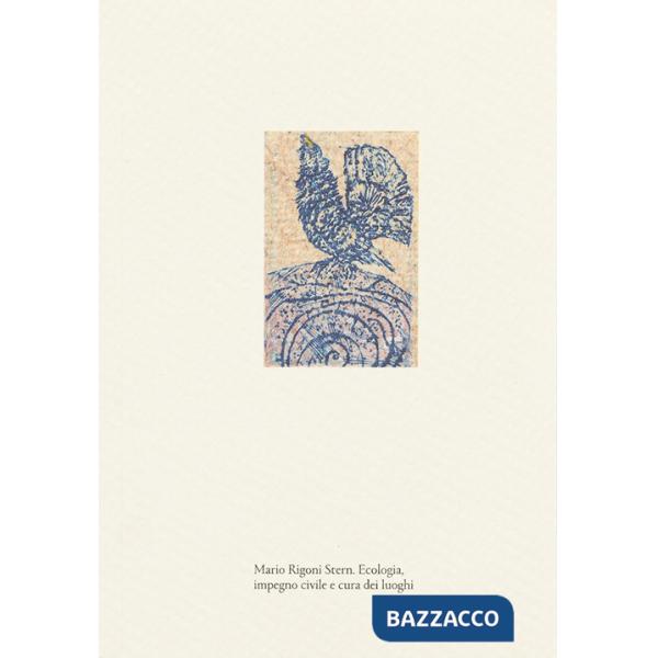 Mario Rigoni Stern. Ecologia, impegno civile e cura dei luoghi
