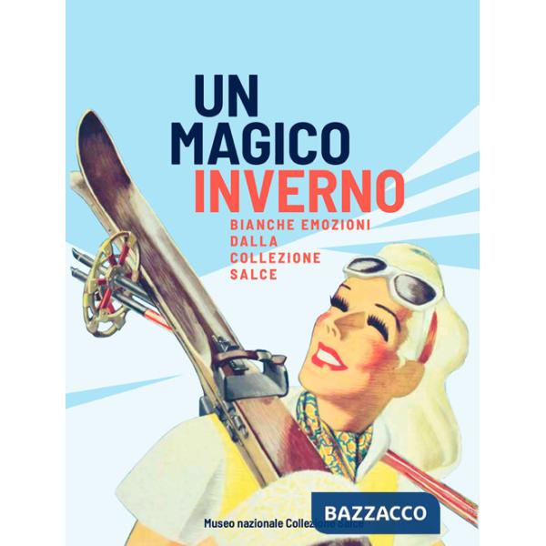 Magico inverno. Bianche emozioni dalla Collezione Salce (Un)