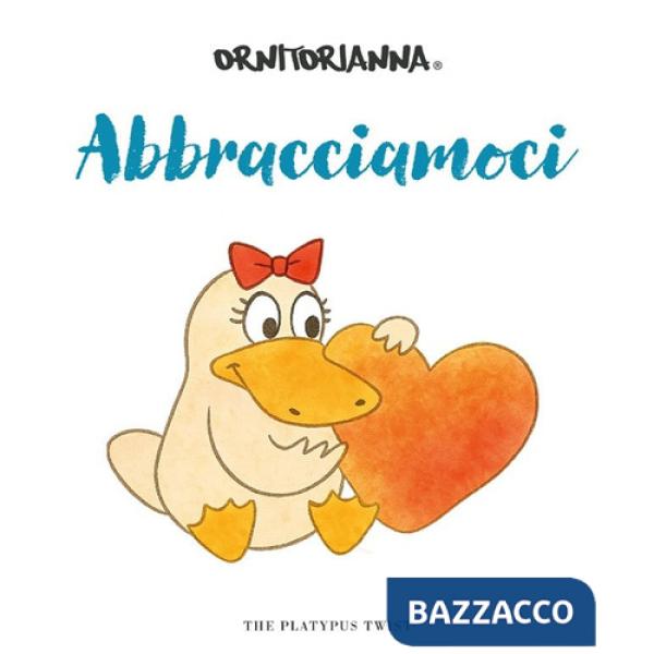 Abbracciamoci. Ediz. a colori
