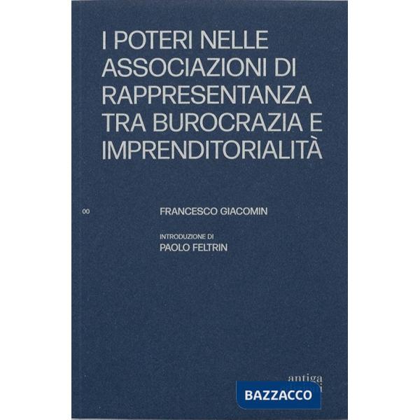 Poteri nelle associazioni di rappresentanza tra burocrazia e imprenditorialità (I)
