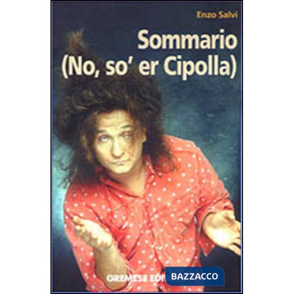 Sommario (no, sò er Cipolla)