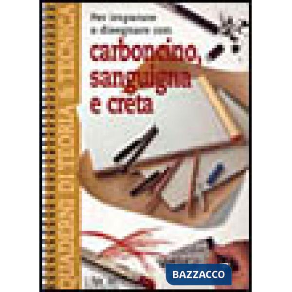 Per imparare a disegnare con carboncino, sanguigna e creta