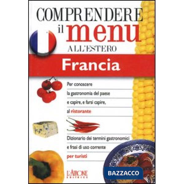 Dizionario del menu per i turisti. Per capire e farsi capire al ristorante. Fran