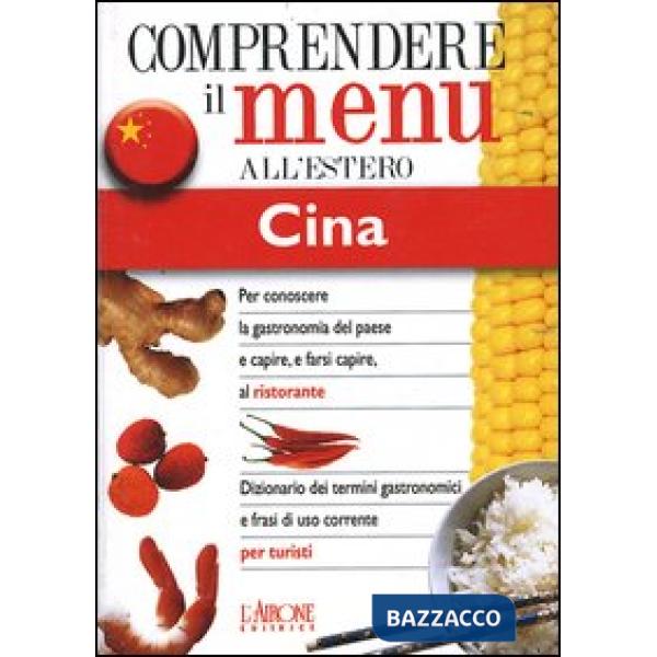 Dizionario del menu per i turisti. Per capire e farsi capire al ristorante. Cina