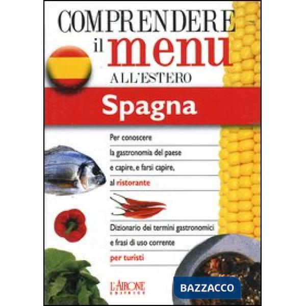 Dizionario del menu per i turisti. Per capire e farsi capire al ristorante. Spag