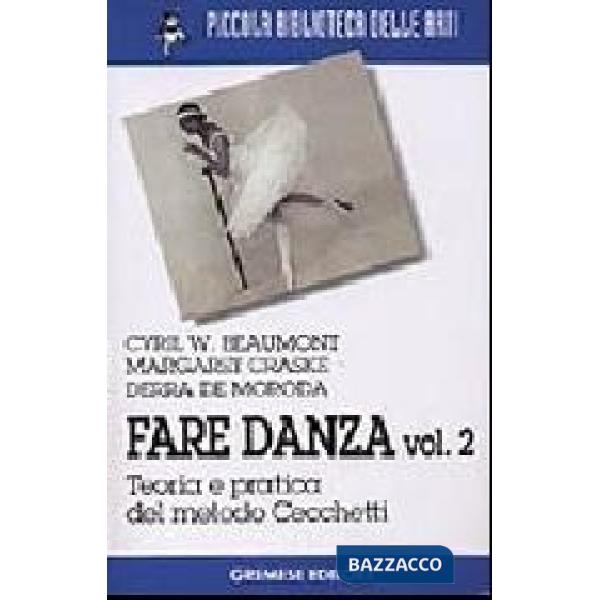Fare danza. Vol. 2: Teoria e pratica del metodo Cecchetti.
