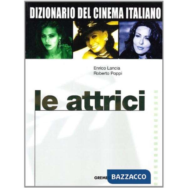 Dizionario del cinema italiano. Le attrici
