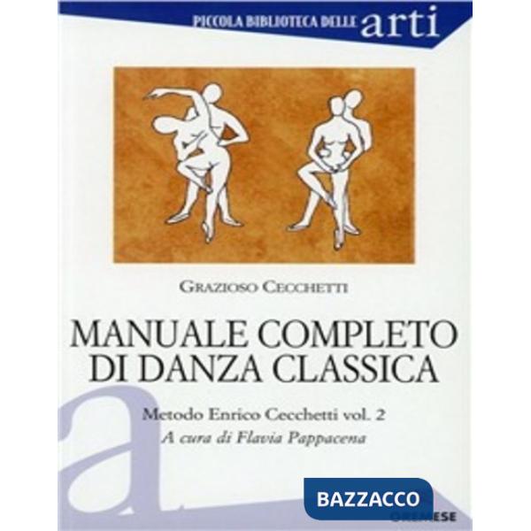 Manuale completo di danza classica. Vol. 2: Metodo Enrico Cecchetti
