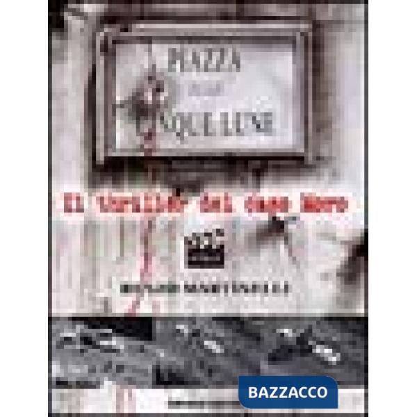 Piazza delle Cinque Lune. Il thriller del caso Moro