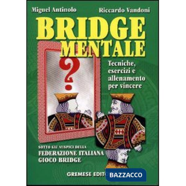 Bridge mentale. Tecniche, esercizi e allenamento per vincere