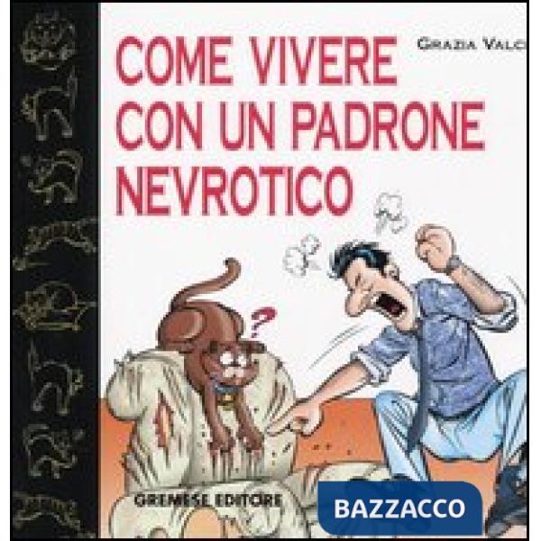 Come vivere con un padrone nevrotico