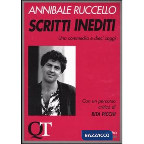 Scritti inediti. Una commedia e dieci saggi