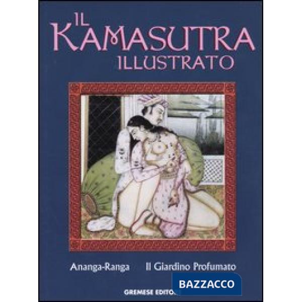 Kamasutra illutrato-Ananga Ranga-Il giardino profumato (Il)