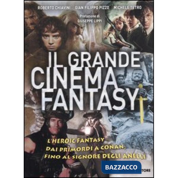 Grande cinema fantasy. L'heroic fantasy dai primordi a Conan, fino al Signore de