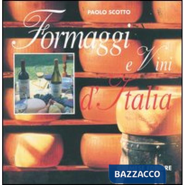 Formaggi e vini d'Italia-Vini e formaggi d'Italia (cof. 2 voll.)