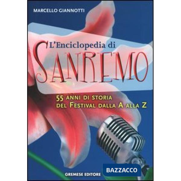 Enciclopedia di Sanremo. 55 anni di storia del Festival dalla A alla Z (L')