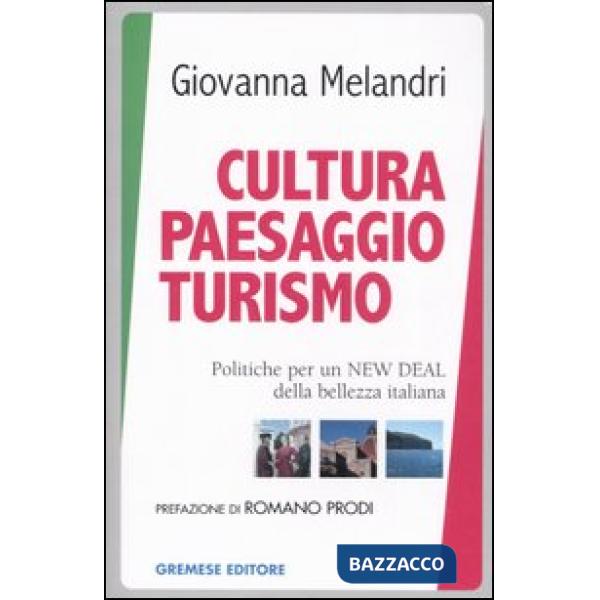 Cultura paesaggio turismo. Politiche per un New deal della bellezza italiana