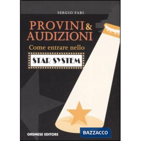 Provini & audizioni. Come entrare nello star system