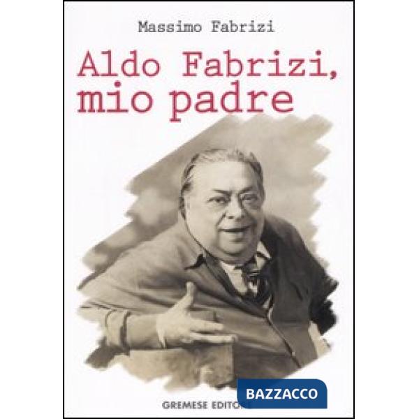 Aldo Fabrizi, mio padre