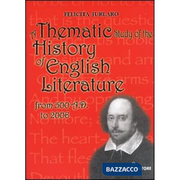 Thematic study of the history of english literature. From 500 A.D. to 2000 (A)