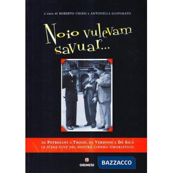 Noio vulevam savuar. Antologia del cinema comico italiano