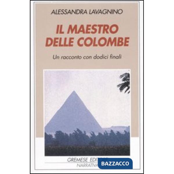 Maestro delle colombe. Un racconto con dodici finali (Il)