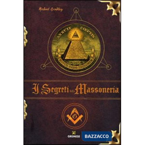 Segreti della massoneria. Ediz. illustrata (I)