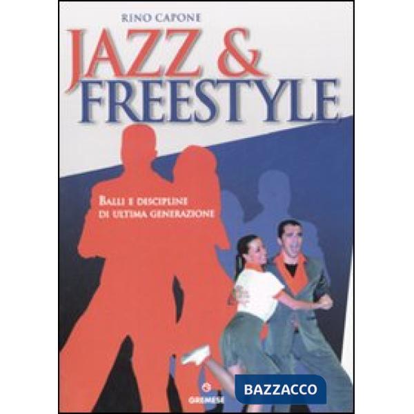 Jazz & free style. Balli e discipline di ultima generazione