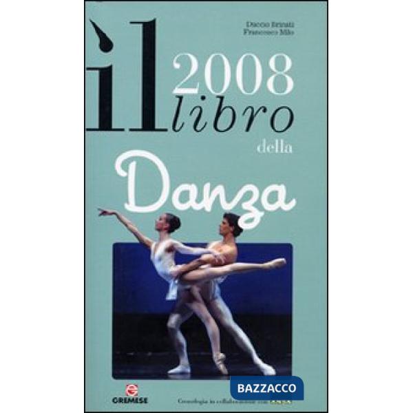 Libro della danza 2008. Ediz. illustrata (Il)