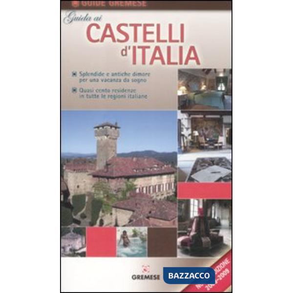 Guida ai castelli d'Italia. Ediz. illustrata