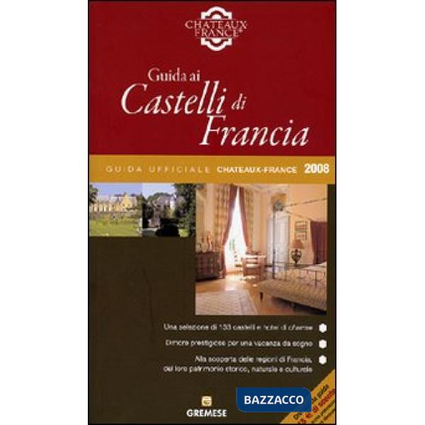 Guida ai castelli di Francia. Ediz. illustrata