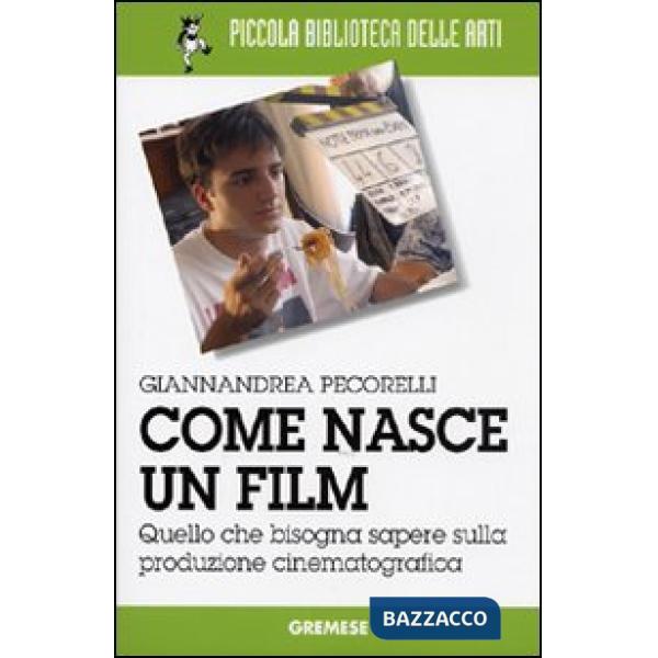 Come nasce un film. Quello che bisogna sapere sulla produzione cinematografica