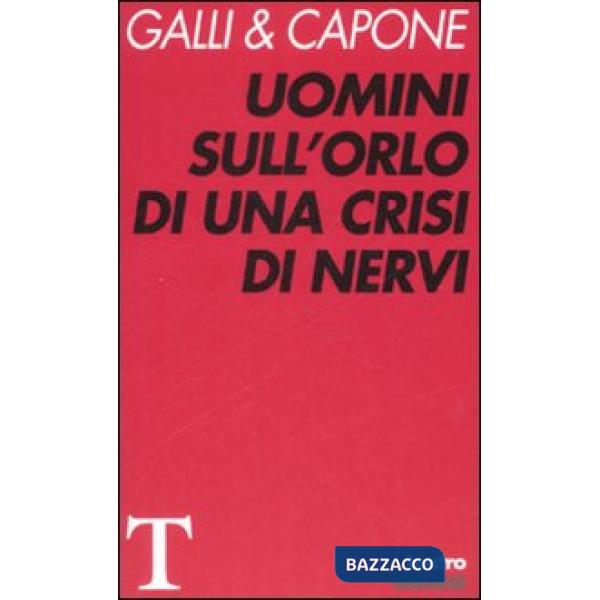 Uomini sull'orlo di una crisi di nervi