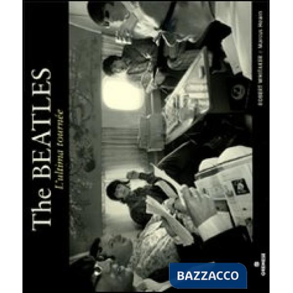 Beatles. L'ultima tournée. Ediz. illustrata (The)