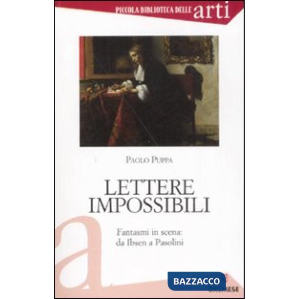 Lettere impossibili. Fantasmi in scena: da Ibsen a Pasolini