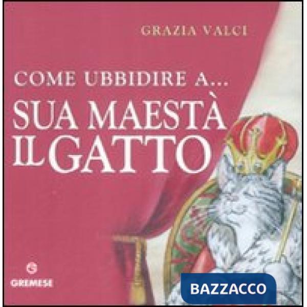 Come ubbidire a... Sua maestà il gatto