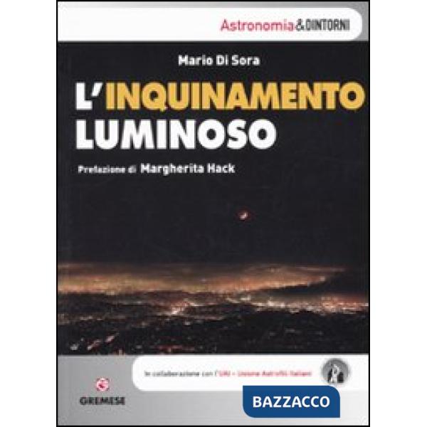 Inquinamento luminoso. Ediz. illustrata (L')