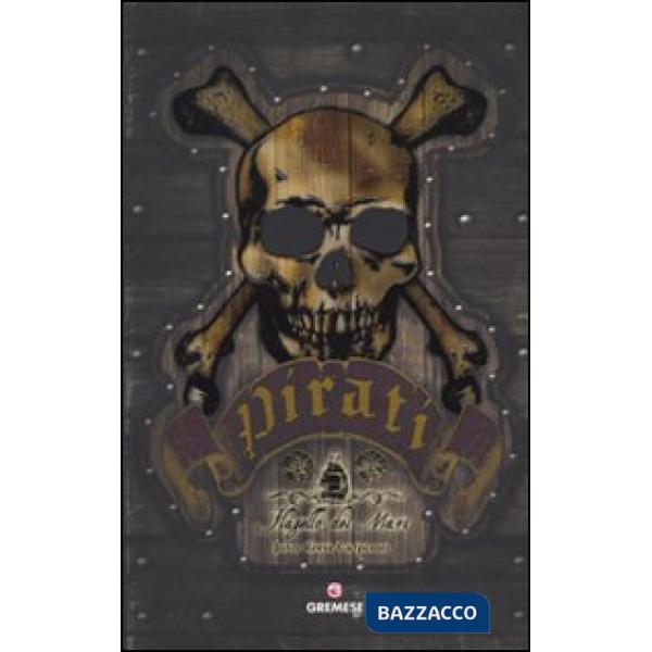 Pirati. Flagello dei mari