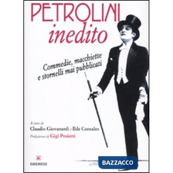 Petrolini inedito. Commedie, macchiette e stornelli mai pubblicati