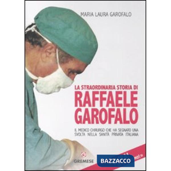 Ça ira! Ce la faremo! La straordinaria storia di Raffaele Garofalo, il medico ch