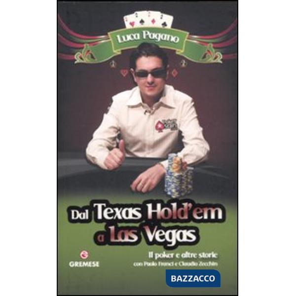 Dal Texas Hold'em a Las Vegas. Il poker e altre storie